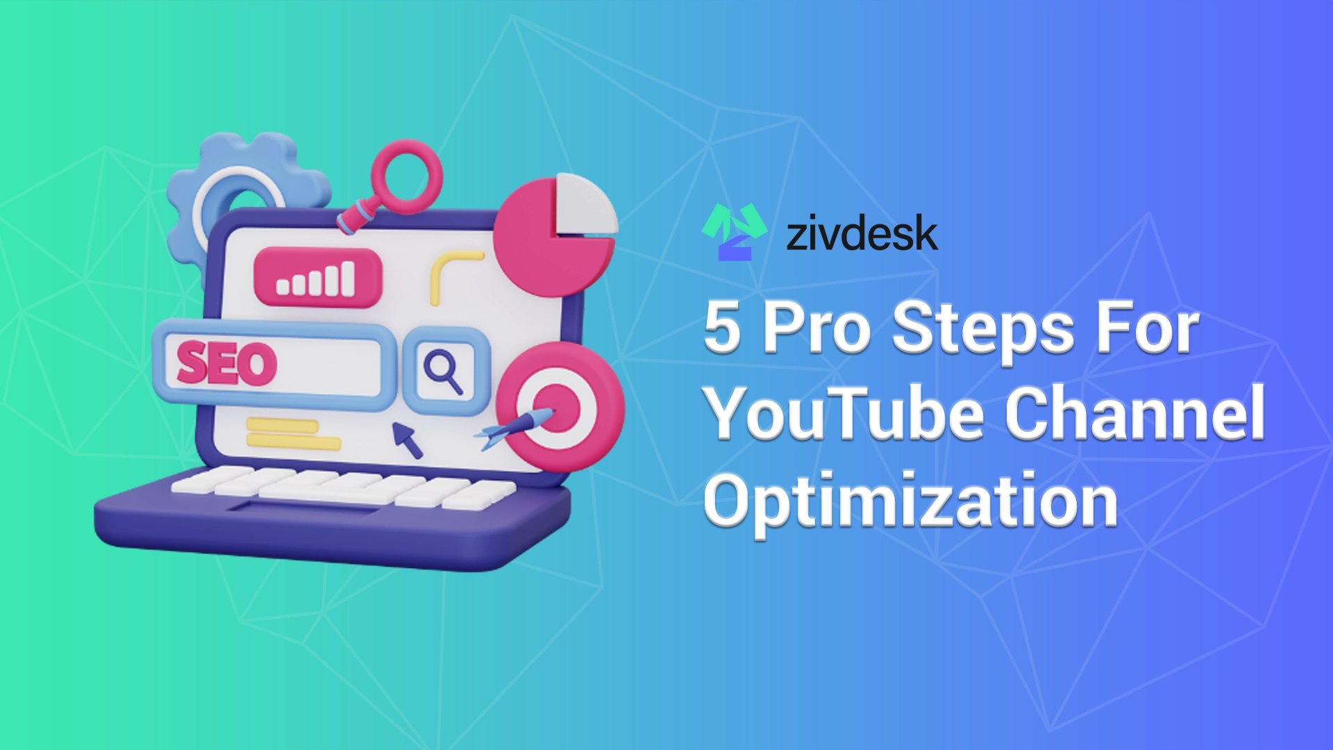 5 Pro Steps for YouTube Channel Optimization